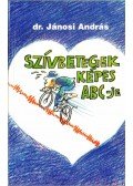 Jánosi András dr. - Szívbetegek képes abc-je
