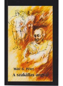 Máté G. Péter - Szakállas angyal Máté G. Péter - Szakállas angyal, 0 antikvár könyv