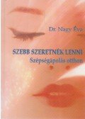 Dr. Nagy Éva - Szebb szeretnék lenni