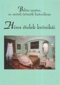 Dr. Draveczky Balázs - Híres ételek krónikái