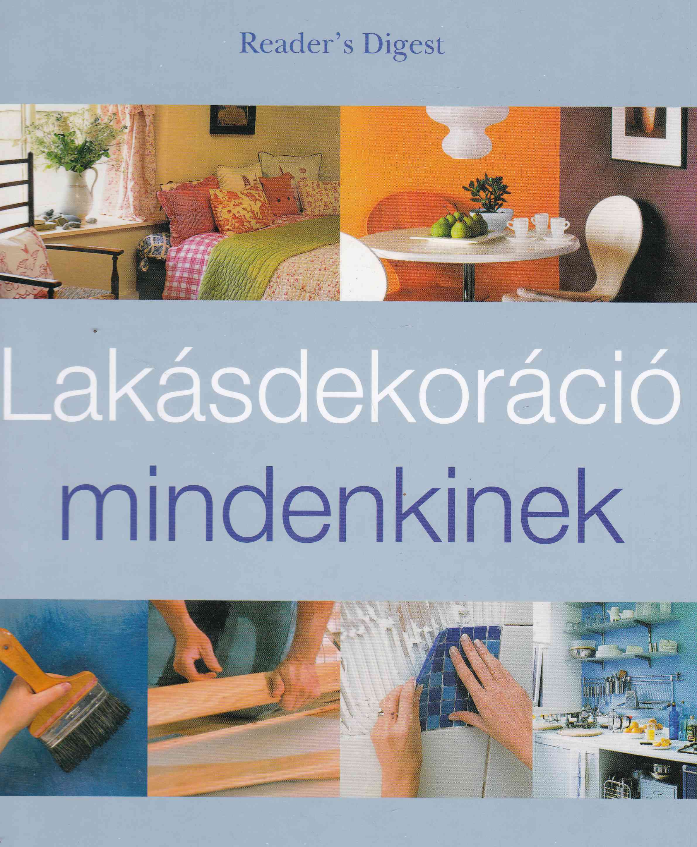 Takácsi-Nagy Klára (szerk.), Bedi Anikó (szerk.) - Lakásdekoráció mindenkinek Takácsi-Nagy Klára (szerk.), Bedi Anikó (szerk.) - Lakásdekoráció mindenkinek, Budapest 2008 antikvár könyv