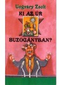 Ungváry Zsolt - Ki az úr Buzogányban? (dedikált)