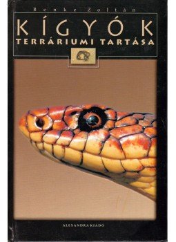 Benke Zoltán - Kígyók terráriumi tartása Benke Zoltán - Kígyók terráriumi tartása, Pécs 0 antikvár könyv