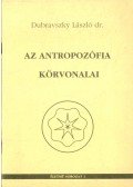 Dr. Dubravszky László - Az antropozófia körvonalai