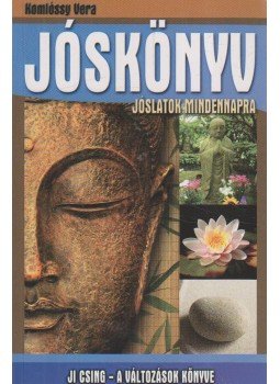 Komlóssy Vera - Ji csing - A változások könyve Komlóssy Vera - Ji csing - A változások könyve, Kecskemét 2014 antikvár könyv