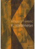 Kőszeg Ferenc - K. történetei