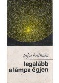 Lajta Kálmán - Legalább a lámpa égjen