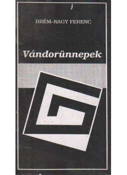 Brém-Nagy Ferenc - Vándorünnepek Brém-Nagy Ferenc - Vándorünnepek, Debrecen 1991 antikvár könyv