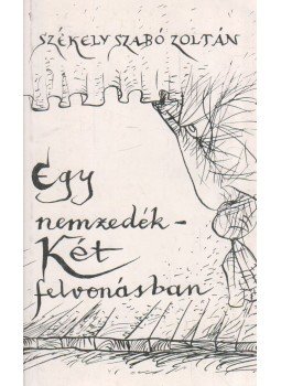 Székely Szabó Zoltán - Egy nemzedék két felvonásban Székely Szabó Zoltán - Egy nemzedék két felvonásban, 1994 antikvár könyv
