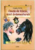 Czigány Zoltán - Csoda és Kósza, mint órásmesterek (dedikált)