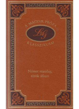 Laczkó Géza - Német maszlag, török áfium Laczkó Géza - Német maszlag, török áfium, Budapest 2001 antikvár könyv