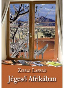 Zsirai László - Jégeső Afrikában Zsirai László - Jégeső Afrikában, null 2016 antikvár könyv