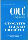 Coué Emil,Baudouin, Charles - Gyógyíts lelked erejével!