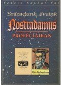 Fekete Sándor Pál - Századunk, éveink Nostradamus próféciáiban