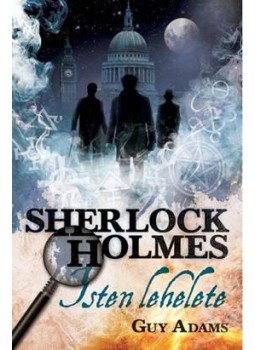Guy Adams - Sherlock Holmes: Isten lehelete (keménytáblás), null 2016 antikvár könyv