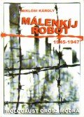 Miklósi Károly - Málenkíj robot (1945-1947)