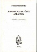 Döbrentei Kornél - A hadrafoghatóság ábrándja (dedikált)