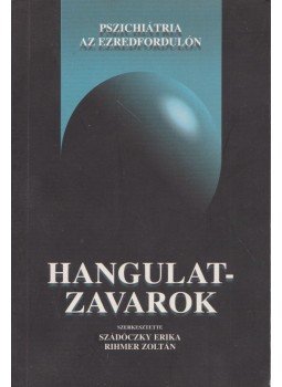 Szádoczky Erika (szerk.), Rihmer Zoltán (szerk.) - Hangulatzavarok Szádoczky Erika (szerk.), Rihmer Zoltán (szerk.) - Hangulatzavarok, Budapest 2001 antikvár könyv