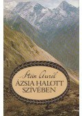 Stein Aurél - Ázsia halott szívében