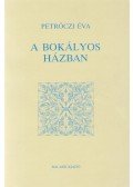 Petrőczi Éva - A bokályos házban (dedikált)