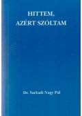 Dr. Sarkadi Nagy Pál - Hittem, azért szóltam