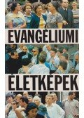 Vohmann Péter (szerk.) - Evangéliumi életképek
