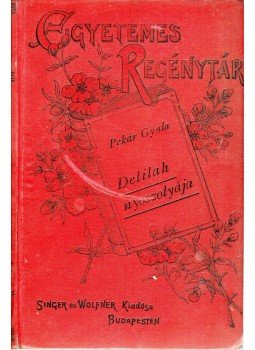 Pekár Gyula - Delilah nyoszolyája Pekár Gyula - Delilah nyoszolyája, Budapest 0 antikvár könyv