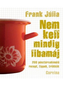 Frank Júlia - Nem kell mindig libamáj Frank Júlia - Nem kell mindig libamáj, null 2007 antikvár könyv