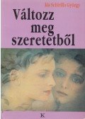 kis Schirilla György - Változz meg szeretetből (aláírt)