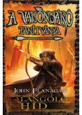 John Flanagan - A Vadonjáró tanítványa 2. - A lángoló híd - kemény kötés