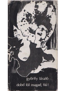 Győrffy László - Dobd föl magad, fiú! Győrffy László - Dobd föl magad, fiú!, 1975 antikvár könyv