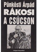 Pünkösti Árpád - Rákosi a csúcson
