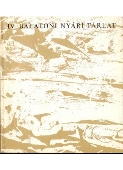 -- - IV. Balatoni Nyári Tárlat -- - IV. Balatoni Nyári Tárlat, 1968 antikvár könyv