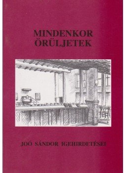 Joó Sándor - Mindenkor örüljetek Joó Sándor - Mindenkor örüljetek, Budapest 1997 antikvár könyv
