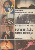 Dr. Karácsonyi Rezső - Egy a valóság s ezer a ruhája III.