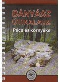 Szirtes Gábor (szerk.) - Bányász útikalauz