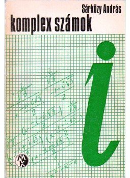 Sárközy András - Komplex számok Sárközy András - Komplex számok, Budapest 1973 antikvár könyv