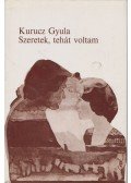 Kurucz Gyula - Szeretek, tehát voltam