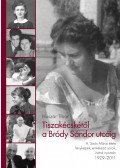 Huszár Tibor - Tiszakécskétől a Bródy Sándor utcáig - H. Soós Mária élete fényképek, emlékező sorok, iratok nyomán 1929 - 2011
