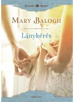Mary Balogh - Lánykérés Mary Balogh - Lánykérés, Budapest 2016 antikvár könyv