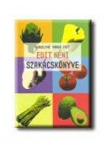 Gergelyné Varga Edit - Edit néni szakácskönyve