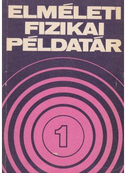 Nagy Károly (szerk.) - Elméleti fizikai példatár 1. Nagy Károly (szerk.) - Elméleti fizikai példatár 1., Budapest 1981 antikvár könyv