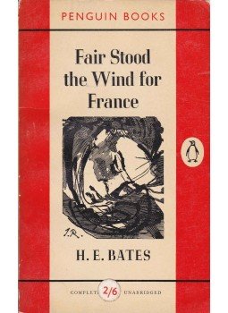 H. E. Bates - Fair Stood the Wind for France H. E. Bates - Fair Stood the Wind for France, 1958 antikvár könyv