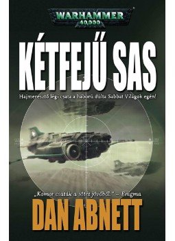 Dan Abnett - Kétfejű sas Dan Abnett - Kétfejű sas, null 2016 antikvár könyv