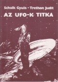 Schalk Gyula,Trethon Judit - Az UFO-k titka