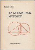 Szász Gábor - Az axiomatikus módszer