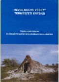 Bodó Mihály (szerk.) - Heves megye védett természeti értékei