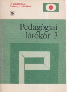 Balázs Mihály (szerk.), Karlovitz János (szerk.) - Pedagógiai látókör 3. 1979-80 Balázs Mihály (szerk.), Karlovitz János (szerk.) - Pedagógiai látókör 3. 1979-80, Budapest 1981 antikvár könyv