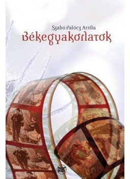 Szabó Palócz Attila - Békegyakorlatok, null 2013 antikvár könyv
