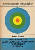 Peller József - Ponthalmazok, számhalmazok, polinomok, függvények, algebra